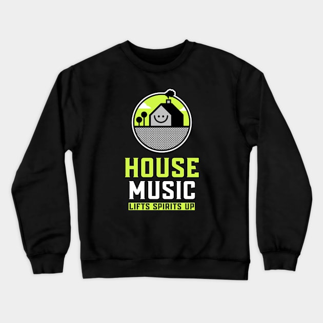 HOUSE MUSIC  -  Lifts You Up (green) Crewneck Sweatshirt by DISCOTHREADZ 